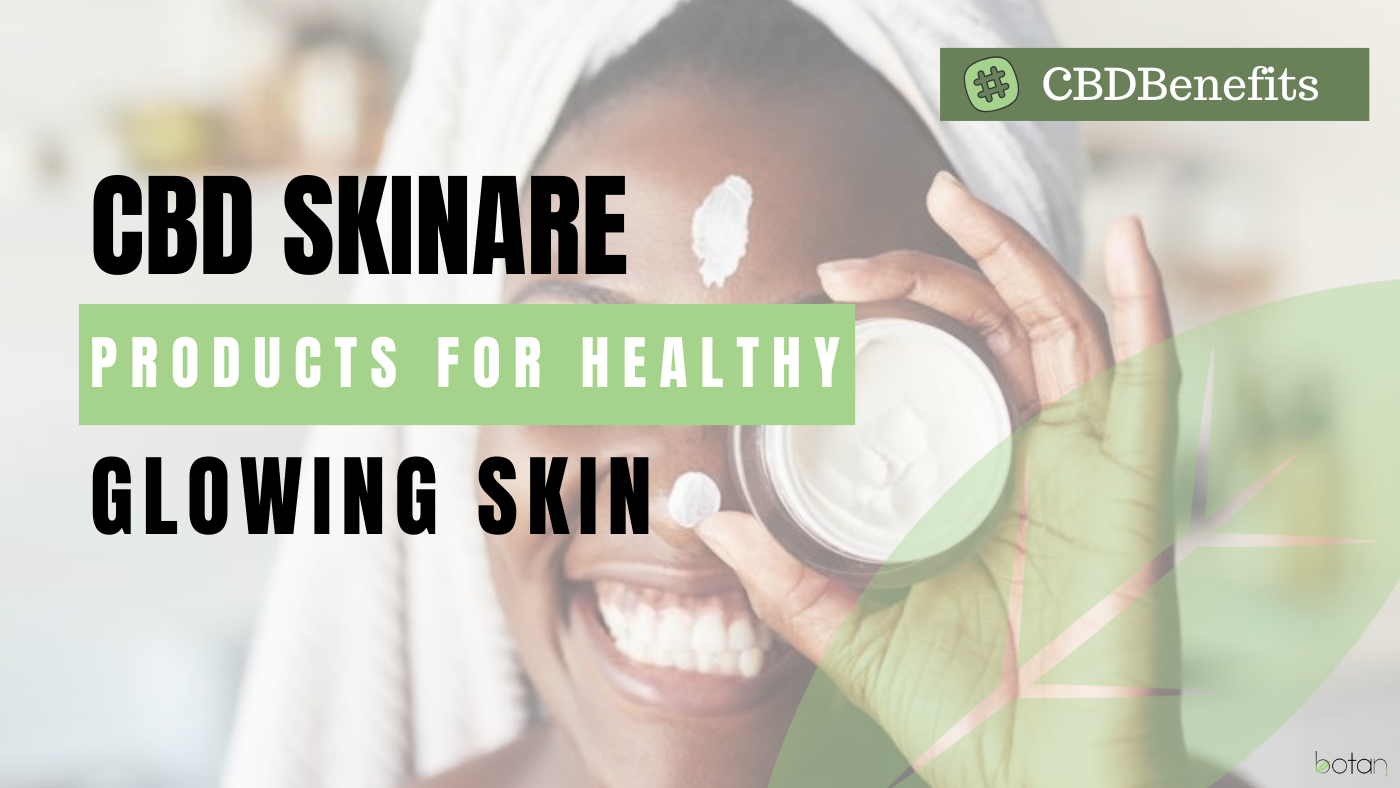 The Best CBD Skincare Products for a Healthy, Glowing Complexion